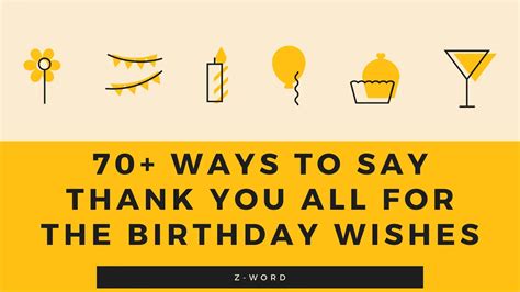 70 Ways To Say Thank You All For The Birthday Wishes Z Word