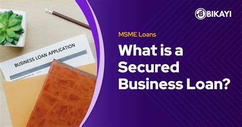 Secured Business Loans Definition Types Eligibility Benefits And Limitations