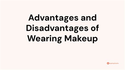 Advantages And Disadvantages Of Wearing Makeup