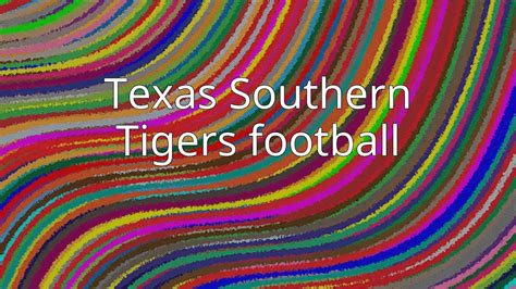 Texas Southern Tigers Football Youtube