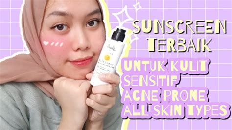 Meski tidak bisa mencoba sembarangan produk, setidaknya kamu harus menggunakan toner dalam tahapan perawatan kulitmu untuk membantu proses pembersihan wajah dari kotoran penyebab komedo. SUNSCREEN TERBAIK UNTUK KULIT SENSITIF ACNE PRONE | produk ...