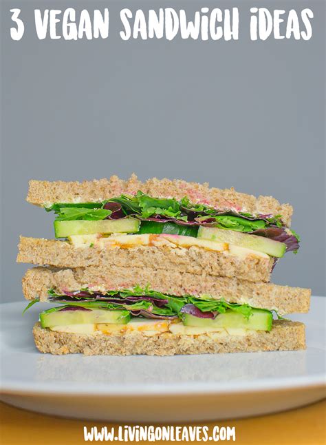 Easy Vegan Sandwich Fillings Living On Leaves Vegan Sandwich