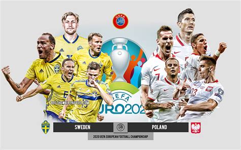 Sweden Vs Poland Uefa Euro 2020 Preview Promotional Materials