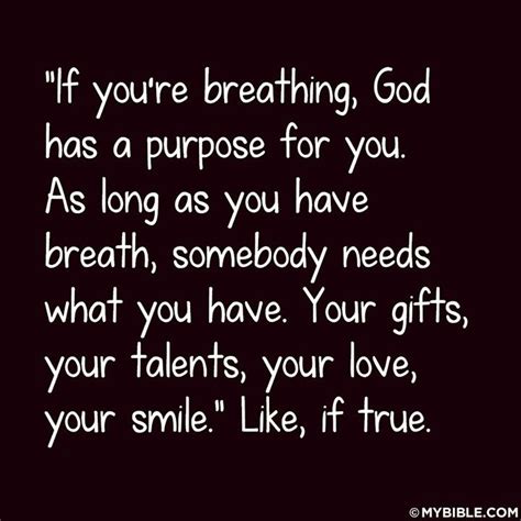 “if Youre Breathing God Has A Purpose For You As Long As You Have