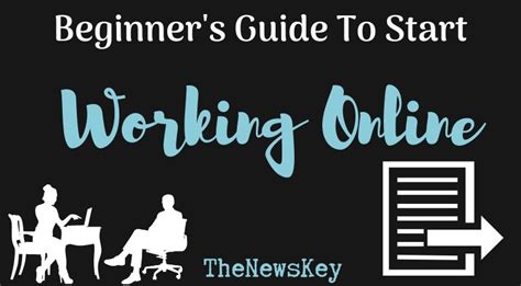 Beginners Guide To Start Working Online Thenewskey