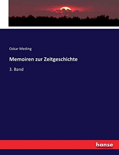 Memoiren Zur Zeitgeschichte Band German Edition By Oskar Meding