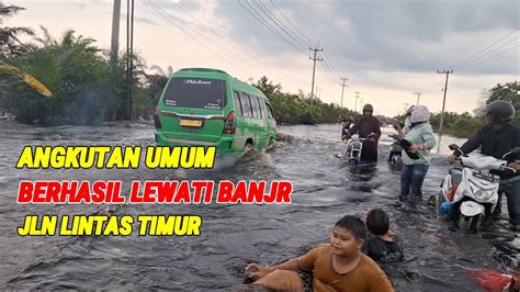 Update Terbaru Jln Lintas Timur Angkutan Umum Sudah Berani Lewat Youtube