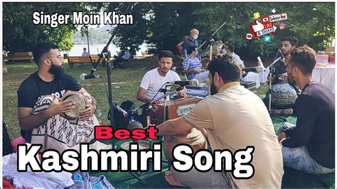 Best Kashmiri Hit Song ️ Singer Moin Khan Youtube