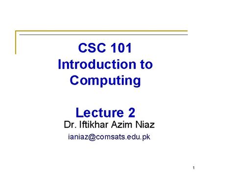 Csc 101 Introduction To Computing Lecture 2 Dr