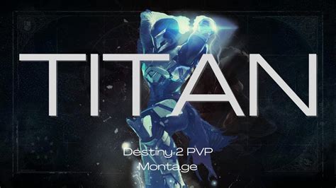 Titan Destiny 2 Pvp Montage Youtube