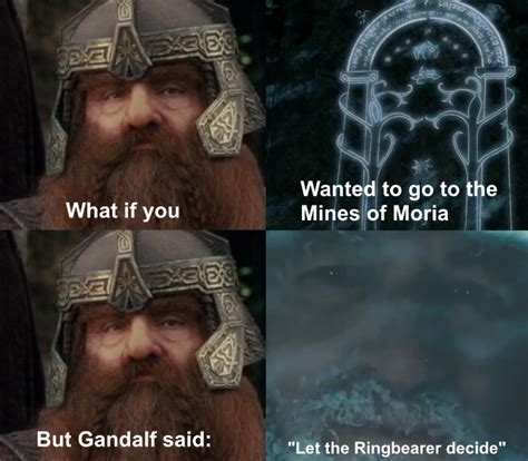 I Would Not Take The Road Through Moria Unless I Had No Other Choice