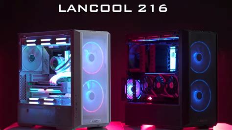 Lian Li Debuts Lancool 216 Chassis Optimized For Air And Aio Cooling