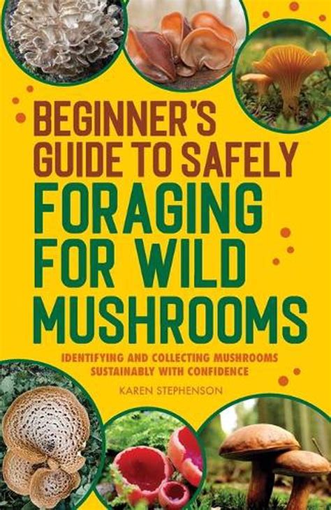 Beginners Guide To Safely Foraging For Wild Mushrooms By Karen
