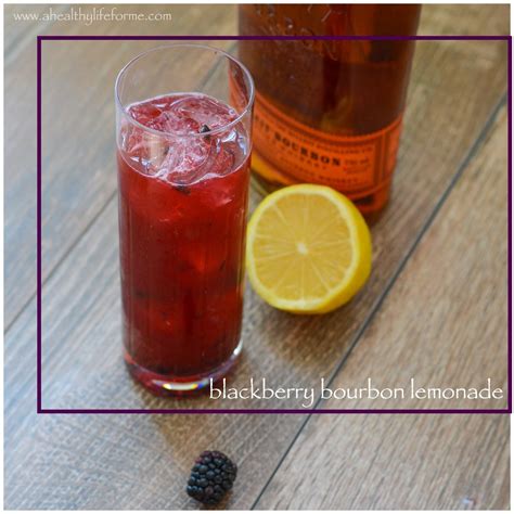 Blackberry Bourbon Lemonade A Healthy Life For Me