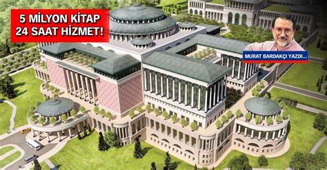 türkiye nin en büyük kütüphanesi cumhurbaşkanlığı külliyesi nde inşa ediliyor