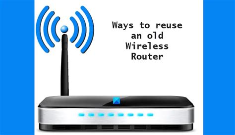 csatorna éljen oltás how to use an old router as a range extender
