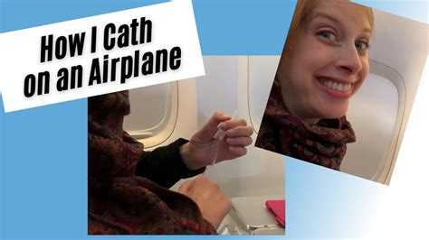 How I Cath On An Airplane With A Mitrofanoff Youtube