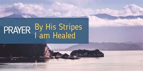 Healing Prayer By His Stripes I Am Healed Christianstt