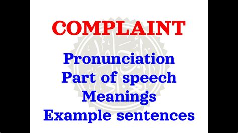 How To Pronounce Complaint Meaning Of Complaint And Usage With