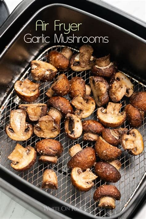 Easy Air Fryer Mushrooms Recipe with Garlic and Lemon | White On Rice