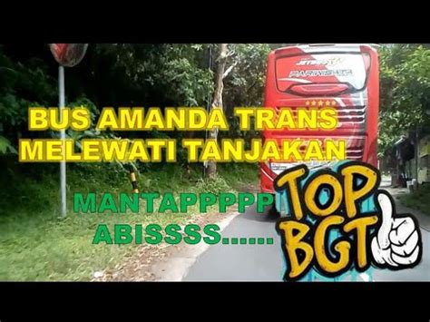 Bus Amanda Trans Melewati Tanjakan Lincah Banget Youtube