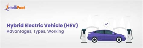 Hybrid Electric Vehicle Hev What Is Working Types Advantages