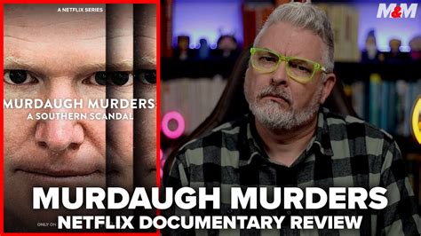 Murdaugh Murders A Southern Scandal 2023 Netflix Documentary Review Youtube