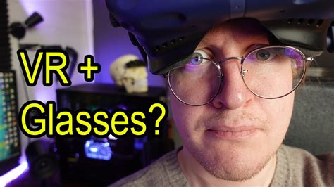 Should You Use Glasses With Vr It Depends Youtube