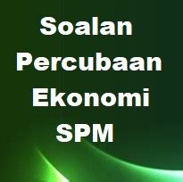 Soalan Spm Ekonomi 2018 Kertas 2