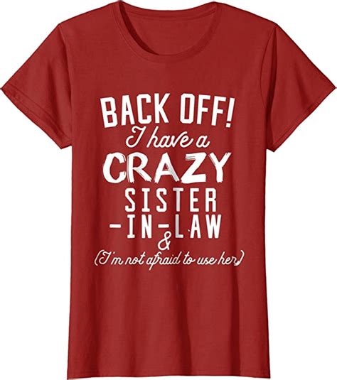Funny Sister T Shirt Back Off I Have A Crazy Sister In Law