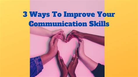 3 ways to improve your communication skills youtube