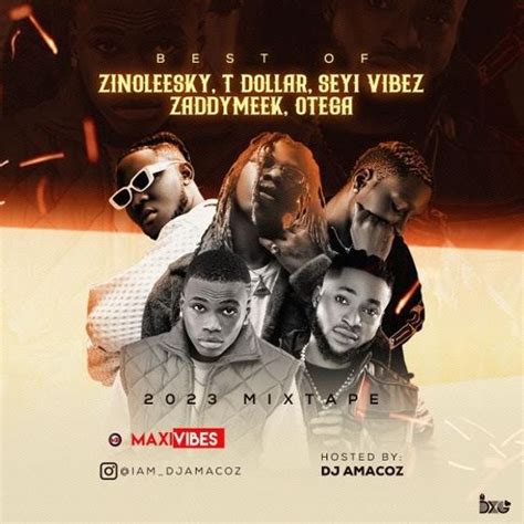 Best Of Zinoleesky Seyi Vibez Zaddymeek Otega Tdollar Mixtape By Dj