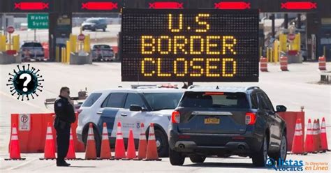 La Frontera Entre Estados Unidos Y México Se Mantendrá Cerrada Ante