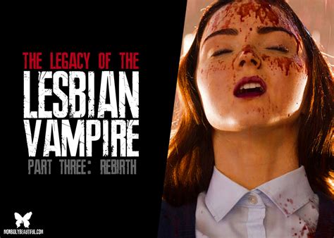Legacy Of The Lesbian Vampire Part 3 Rebirth Morbidly Beautiful