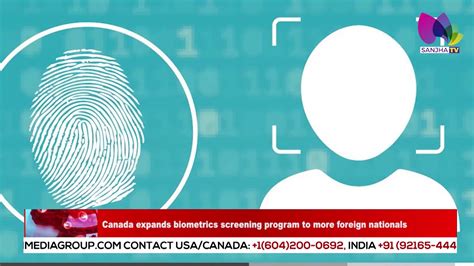 Canada Expands Biometrics Screening Program To More Foreign Nationals