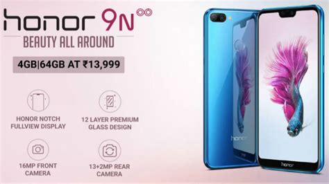 Honor 9n To Go On Sale Today In India Price Starts At Rs 13999