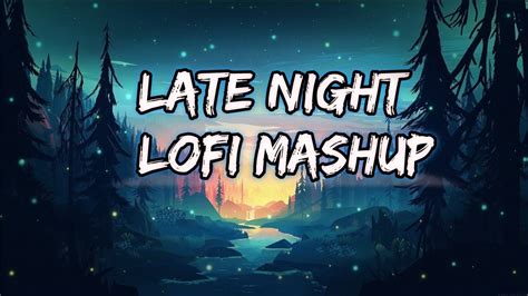 Best Lofi Mashup Late Night Lofi Mashup Song Best Instagram Song