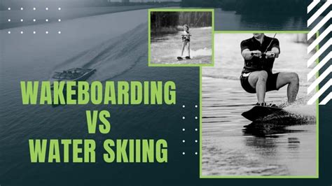 Wakeboarding Vs Water Skiing How Do They Compare