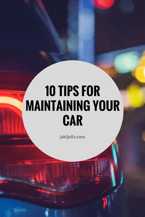 10 Tips For Maintaining Your Car Safe Driving Tips Tips