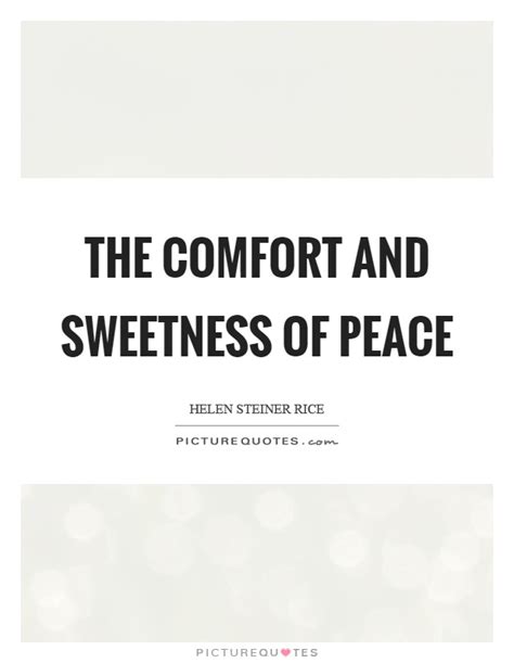 The Comfort And Sweetness Of Peace Picture Quotes