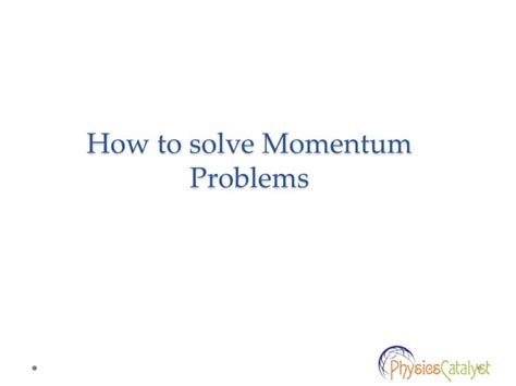 How To Solve Momentum Problems Ppt