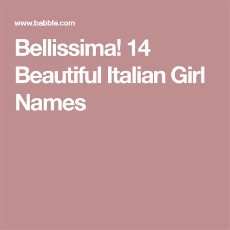 Bellissima 14 Beautiful Italian Girl Names Italian Girl Names