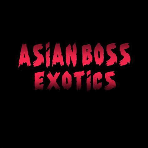 Asian Boss Exotics 🐲🔥💨