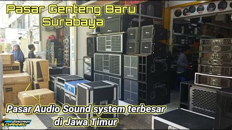 Pasar Genteng Baru Surabaya Pusat Jual Beli Audio Sound System