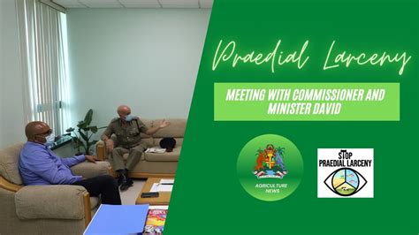 Praedial Larceny Meeting With Commissioner And Minister David Youtube