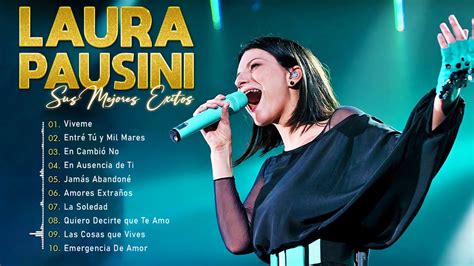 Laura Pausini Éxitos Sus Mejores RomanticÁs Canciones Laura Pausini