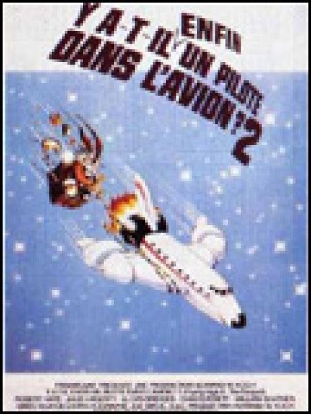 Yat Il Un Pilote Dans L Avion 2 - Y a-t-il enfin un pilote dans l'avion ? 2 de Ken Finkleman (1983) - Cine974