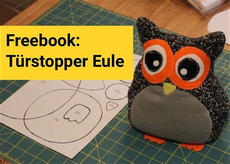 Ausgewählt kein langes suchen mehr. Freebook Türstopper-Eule - PepperÄnn | Türstopper eule, Schnittmuster eule, Eulen nähen