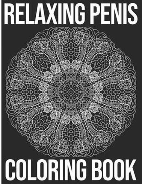 Relaxing Penis Coloring Book Veronica Hess 9798642684801 Boeken