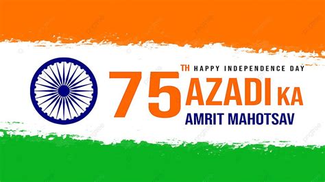 Azadi Ka Amrit Mahotsav Indian Independence Day National Flag